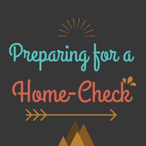 Preparing for a Home-Check