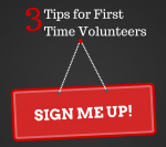 Tips for First Time Volunteers